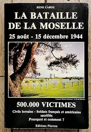 la Bataille de la MOSELLE - 25 Août - 15 décembre 1944