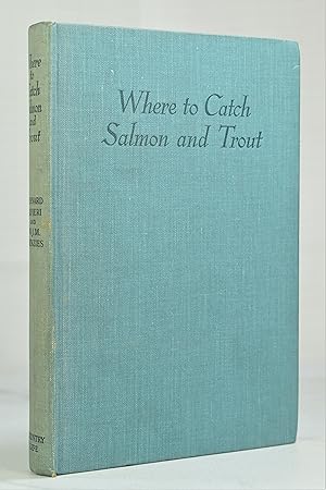 Seller image for WHERE TO CATCH SALMON AND TROUT in England, Scotland, Wales, and Ireland for sale by Lost Time Books