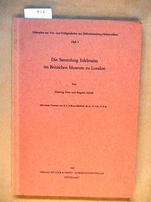 Seller image for Die Sammlung Edelmann im Britischen Museum zu London. ("Urkunden zur Vor- und Frhgeschichte aus Sdwrttemberg-Hohenzollern", H. 3) for sale by Versandantiquariat Dr. Wolfgang Ru