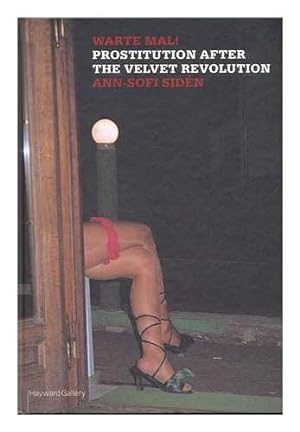 Immagine del venditore per Ann-Sofi Siden: Warte Mal! Prostitution After the Velvet Revolution venduto da WeBuyBooks