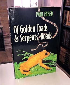 Of Golden Toads and Serpents' Roads (signed first edition)