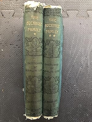 The Buchholz Family; Sketches of Berlin Life; First Part; Second Part; TWO VOLS.
