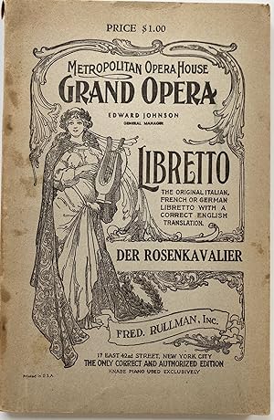 Imagen del vendedor de Der Rosenkavalier (The Rose-Bearer); Metropolitan Opera House Grand Opera, Edward Johnson, General Manager. Libretto, The Original Italian French or German Libretto with a Correct English Translation. Der Rosenkavalier, Fred. Rullman, Inc., 17 East 42nd Street, New York City. The Only Correct and Authorized Edition, Knabe Piano Used Exclusively a la venta por Sandra L. Hoekstra Bookseller