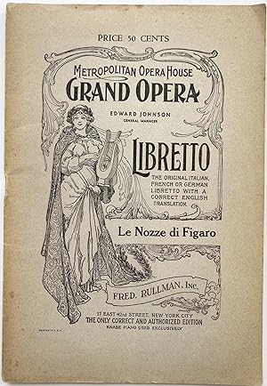 Bild des Verkufers fr Le Nozze Di Figaro (The Marriage of Figaro), A Comic Opera in Four Acts; Metropolitan Opera House Grand Opera, Edward Johnson, General Manager. Libretto, The Original Italian French or German Libretto with a Correct English Translation. Le Nozze di Figaro. Fred. Rullman, Inc., 17 East 42nd Street, New York City. The Only Correct and Authorized Edition, Knabe Piano Used Exclusively zum Verkauf von Sandra L. Hoekstra Bookseller