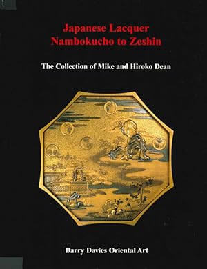 Nambokucho to Zeshin. The Collection of Mike and Hiroko Dean. Preface by Motoo Yoshimura. Introdu...