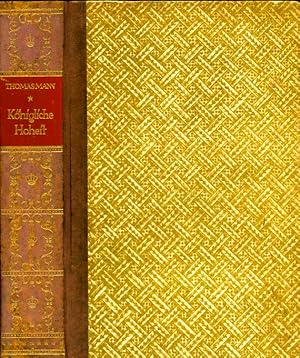 Bild des Verkufers fr Knigliche Hoheit. Roman. Mit einer Vorrede "Thomas Mann. Leben und Werke" (31 S.!) von Hanns Martin Elster. zum Verkauf von ANTIQUARIAT MATTHIAS LOIDL