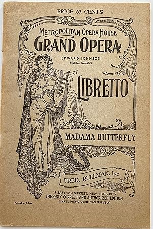 Image du vendeur pour Madama Butterfly, Opera in Three Acts. Based on the book by John L. Long and the drama by David Belasco; Metropolitan Opera House Grand Opera, Edward Johnson, General Manager. Libretto, Madama Butterfly, Fred. Rullman, Inc., 17 East 42nd Street, New York City. The Only Correct and Authorized Edition, Knabe Piano Used Exclusively mis en vente par Sandra L. Hoekstra Bookseller