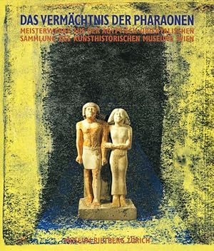 Bild des Verkufers fr Das Vermchtnis der Pharaonen. 3500 Jahre gyptische Kultur. Meisterwerke aus der gyptisch-Orientalischen Sammlung des Kunsthistorischen Museums Wien. Hrsg. von Meinrad Maria Grewenig. Ausstellung. zum Verkauf von ANTIQUARIAT MATTHIAS LOIDL