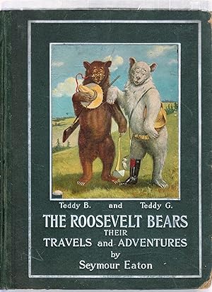 The Roosevelt Bears: Their Travels and Adventures