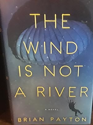 Bild des Verkufers fr The Wind Is Not A River // FIRST EDITION // zum Verkauf von Margins13 Books