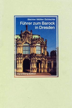 Bild des Verkufers fr Fhrer zum Barock in Dresden. Fotografiert von Reinhard Mller. (= Die bibliophilen Taschenbcher 611). zum Verkauf von ANTIQUARIAT MATTHIAS LOIDL