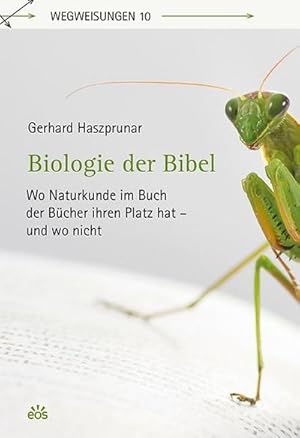 Bild des Verkufers fr Biologie der Bibel : Wo Naturkunde im Buch der Bcher ihren Platz hat - und wo nicht zum Verkauf von AHA-BUCH GmbH