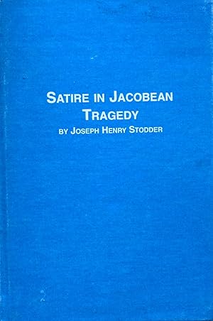 Image du vendeur pour Satire in Jacobean Tragedy (Mellen Studies in Literature: Jacobean Drama) mis en vente par School Haus Books