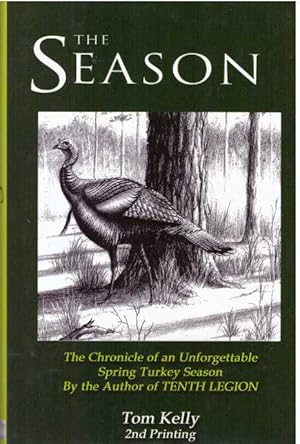 THE SEASON; The Chronicle of an Unforgettable Spring Turkey Season