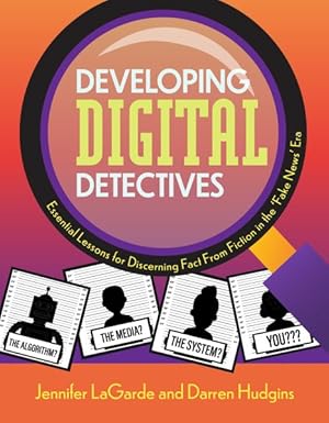 Seller image for Developing Digital Detectives : Essential Lessons for Discerning Fact from Fiction in the 'Fake News' Era for sale by GreatBookPricesUK
