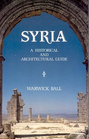 Seller image for Syria: A Historical And Architectural Guide by Warwick Ball [Paperback ] for sale by booksXpress