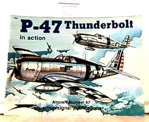 Immagine del venditore per P - 47 Thunderbolt in Action. Aircraft Number 67. venduto da Antiquariat Ehbrecht - Preis inkl. MwSt.