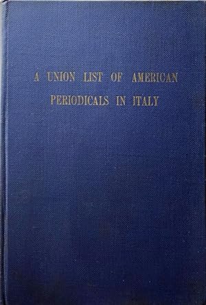 A UNION LIST OF AMERICAN PERIODICALS IN ITALY