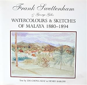 Bild des Verkufers fr Frank Swettenham and George Giles: Watercolours and Sketches of Malaya 1880-1894 zum Verkauf von Ken Jackson