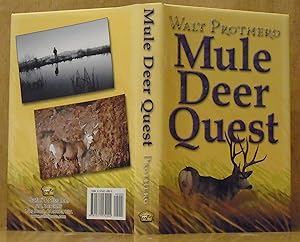 Mule Deer Quest : Thirty-Five Years of Observation and Hunting Mule Deer from Sonora to Saskatchewan