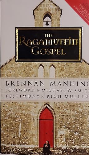 The Ragamuffin Gospel: Good News for the Bedraggled, Beat-Up, and Burnt Out