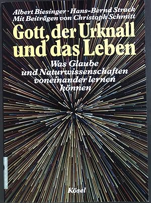 Seller image for Gott, der Urknall und das Leben : was Glaube und Naturwissenschaften voneinander lernen knnen ; eine Orientierungshilfe. for sale by books4less (Versandantiquariat Petra Gros GmbH & Co. KG)