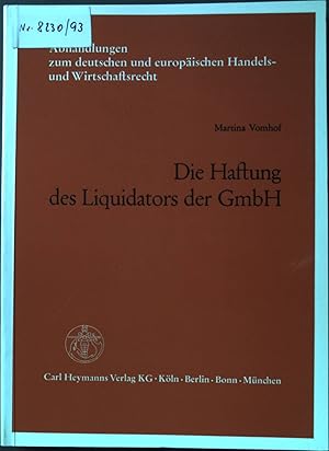 Seller image for Die Haftung des Liquidators der GmbH. Abhandlungen zum deutschen und europischen Handels- und Wirtschaftsrecht ; 55 for sale by books4less (Versandantiquariat Petra Gros GmbH & Co. KG)