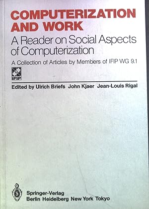 Seller image for Computerization and work : a reader on social aspects of computerization ; a coll. of articles by members of IFIP WG 9.1. for sale by books4less (Versandantiquariat Petra Gros GmbH & Co. KG)
