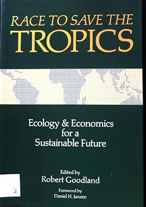 Immagine del venditore per Race to save the Tropics. Ecology and Economics for a Sustainable Future; venduto da books4less (Versandantiquariat Petra Gros GmbH & Co. KG)