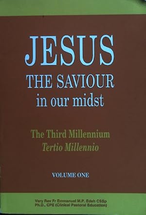 Imagen del vendedor de Jesus the Saviour in our midst. The Third Millennium Tertio Millennio. Volume One. a la venta por books4less (Versandantiquariat Petra Gros GmbH & Co. KG)