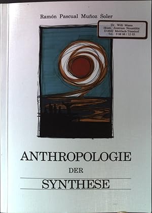 Imagen del vendedor de Anthropologie der Synthese: Zeichen, Rhytmen und Funktionen des planetarischen Menschen. a la venta por books4less (Versandantiquariat Petra Gros GmbH & Co. KG)