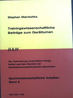 Image du vendeur pour Trainingswissenschaftliche Beitrge zum Gertturnen : zur Optimierung motor. Fertigkeiten aus d. Bereich d. techn.-kompositor. Sportarten. Sportwissenschaftliche Arbeiten ; Bd. 8 mis en vente par books4less (Versandantiquariat Petra Gros GmbH & Co. KG)