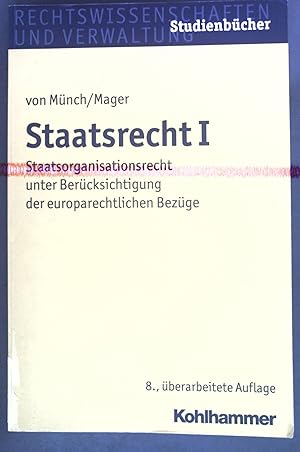 Seller image for Staatsrecht I : Staatsorganisationsrecht unter Bercksichtigung der europarechtlichen Bezge. for sale by books4less (Versandantiquariat Petra Gros GmbH & Co. KG)