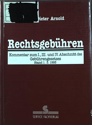 Immagine del venditore per Rechtsgebhren : Kommentar zum I., III. u. IV. Abschnitt des Gebhrengesetzes. venduto da books4less (Versandantiquariat Petra Gros GmbH & Co. KG)