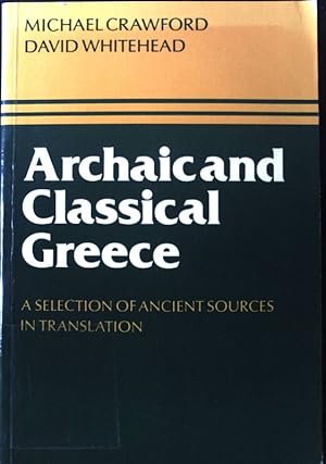 Image du vendeur pour Archaic and Classical Greece. A selection of ancient sources in translation; mis en vente par books4less (Versandantiquariat Petra Gros GmbH & Co. KG)