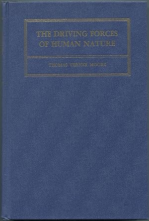 Bild des Verkufers fr The Driving Forces of Human Nature and Their Adjustment: An Introduction to the Psychology and Psychopathology of Emotional Behavior and Volitional Control zum Verkauf von Between the Covers-Rare Books, Inc. ABAA