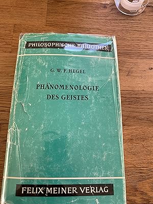 Phänomenologie des Geistes. Nach dem Text der Originalausgabe hrsg. von Johannes Hoffmeister. :