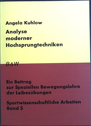 Bild des Verkufers fr Analyse moderner Hochsprungtechniken : Ein Beitr. z. speziellen Bewegungslehre d. Leibesbungen. Sportwissenschaftliche Arbeiten ; Bd. 5 zum Verkauf von books4less (Versandantiquariat Petra Gros GmbH & Co. KG)