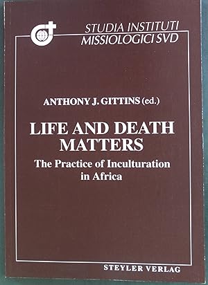 Immagine del venditore per Life and death Matters: The practice of Inculturation in Africa Studia Instituti Missiologici Societatis Verbi Divini, Nr. 72. venduto da books4less (Versandantiquariat Petra Gros GmbH & Co. KG)