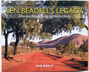 Len Beadell's Legacy: Australia's Atomic Bomb and Rocket Roads