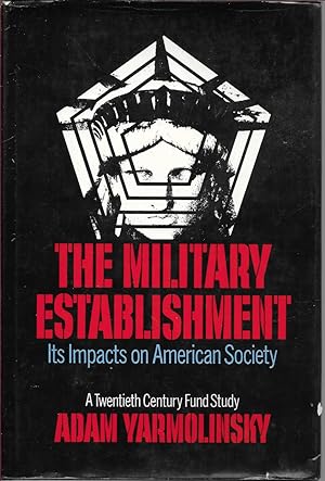 Seller image for The Military Establishment Its Impacts on American Society for sale by First Class Used Books