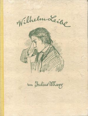 Imagen del vendedor de Wilhelm Leibl. Sein Leben und sein Schaffen a la venta por Gabis Bcherlager