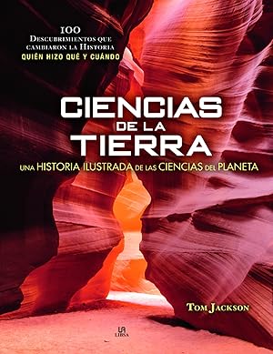 Ciencias de la Tiera Una Historia Ilustrada de las Ciencias del Planeta