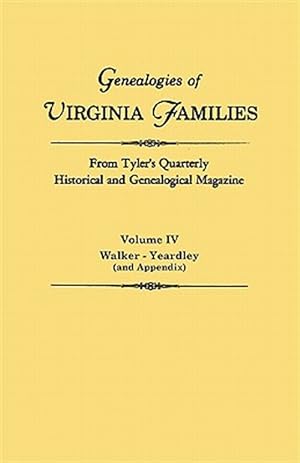 Seller image for Genealogies of Virginia Families from Tyler's Quarterly Historical & Genealogical Magazine : Walker-Yarkley for sale by GreatBookPrices