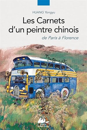 les carnets d'un peintre chinois ; de Paris à Florence