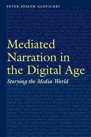 Image du vendeur pour Mediated Narration in the Digital Age : Storying the Media World mis en vente par GreatBookPricesUK