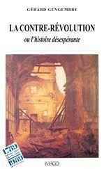 Bild des Verkufers fr La Contre-Rvolution ou l'Histoire dsesprante zum Verkauf von Chapitre.com : livres et presse ancienne