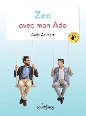 zen avec mon ado - traverser l'adolescence en confiance