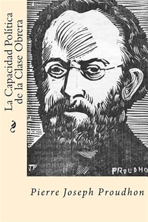 Imagen del vendedor de La Capacidad Politica de la Clase Obrera/ The Political Capacity of the Working Class -Language: spanish a la venta por GreatBookPrices