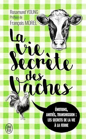 la vie secrète des vaches ; émotions, amitiés, transmission : les secrets de la vie à la ferme